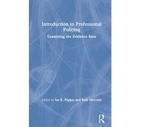Introduction to Professional Policing: Examining the Evidence Base