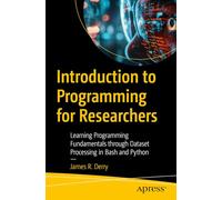 Introduction to Programming for Researchers: Learning Programming Fundamentals through Dataset Processing in Bash and Python