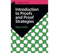 Introduction to Proofs and Proof Strategies (Cambridge Mathematical Textbooks)