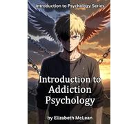 Introduction to Psychology: Addiction Psychology