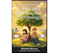 Introduction to Psychology: Child and Adolescent Psychology