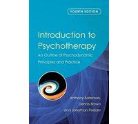 Introduction to Psychotherapy: An Outline of Psychodynamic Principles and Practice, Fourth Edition