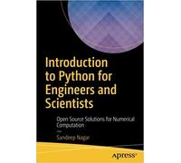 INTRODUCTION TO PYTHON FOR ENGINEERS AND SCIENTISTS: OPEN SOURCE SOLUTIONS FOR NUMERICAL COMPUTATION