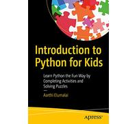 Introduction to Python for Kids : Learn Python the Fun Way by Completing Activities and Solving Puzzles