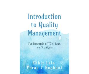 Introduction to Quality Management: Fundamentals of TQM, Lean, and Six Sigma