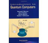 Introduction to Quantum Computers by Gennady P. Berman (1998-07-08)