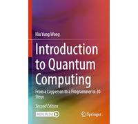 Introduction to Quantum Computing: From a Layperson to a Programmer in 30 Steps