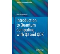 Introduction to Quantum Computing with Q# and QDK (Quantum Science and Technology)