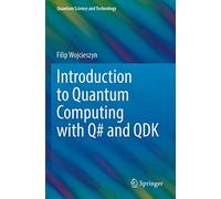 Introduction to Quantum Computing with Q# and QDK (Quantum Science and Technology)