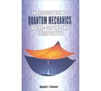 Introduction to Quantum Mechanics : A time-dependent perspective