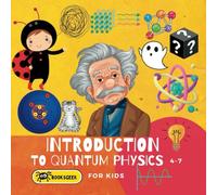 Introduction to Quantum Physics for kids: Introduction to Quantum Physics for kids with simple short sentences quantum physics for babies and little kids