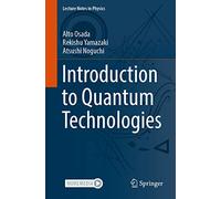 Introduction to Quantum Technologies: 1004 (Lecture Notes in Physics, 1004)