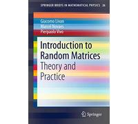 Introduction to Random Matrices: Theory and Practice: 26 (SpringerBriefs in Mathematical Physics, 26)
