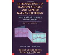 Introduction to Random Signals and Applied Kalman Filtering with MATLAB Exercises