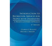 Introduction to Recreation Services for People With Disabilities, 4th Ed.: A Person-Centered Approach