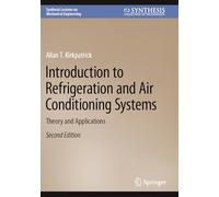 Introduction to Refrigeration and Air Conditioning Systems: Theory and Applications (Synthesis Lectures on Mechanical Engineering)