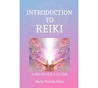 Introduction to Reiki: A Beginner’s Guide