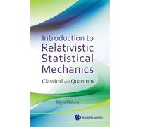 Introduction to Relativistic Statistical Mechanics: Classical and Quantum
