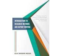 Introduction to Research Methods and Report Writing: A Practical Guide for Students and Researchers in Social Sciences and the Humanities
