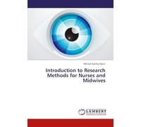 Introduction to Research Methods for Nurses and Midwives