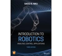 Introduction to Robotics : Analysis, Control, Applications