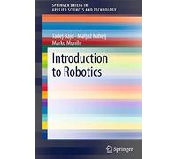Introduction to Robotics (SpringerBriefs in Applied Sciences and Technology)