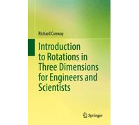 Introduction to Rotations in Three Dimensions for Engineers and Scientists