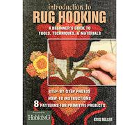 Introduction to Rug Hooking: A Beginner's Guide to Tools, Techniques, and Materials