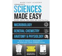 Introduction to Sciences Made Easy: General Chemistry, Anatomy & Physiology I, and Microbiology for Nursing, Medical, and Allied Health Students: ... MCAT, DAT, PCAT (Made Easy Academy Series)