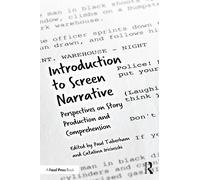 Introduction to Screen Narrative: Perspectives on Story Production and Comprehension