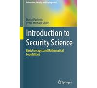 Introduction to Security Science: Basic Concepts and Mathematical Foundations (Information Security and Cryptography)