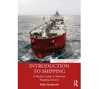 Introduction to Shipping : A Modern Guide to Maritime Shipping Industry