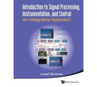 Introduction to Signal Processing, Instrumentation, and Control: An Integrative Approach