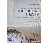 Introduction to Sociological Theory: Theorists, Concepts, and their Applicability to the Twenty-First Century, 3rd Edition