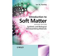Introduction to Soft Matter Revised Edition: Synthetic and Biological Self-Assembling Materials