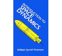 Introduction to Space Dynamics: xiv (Dover Books on Aeronautical Engineering)