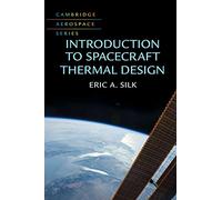 Introduction to Spacecraft Thermal Design: 48 (Cambridge Aerospace Series, Series Number 48)