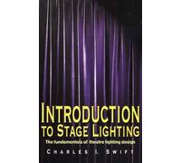 Introduction to Stage Lighting: The Fundamentals of Theatre Lighting Design