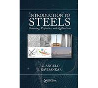 Introduction to Steels: Processing, Properties, and Applications
