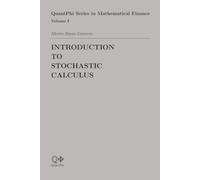 Introduction to Stochastic Calculus: 1 (QuantPhi Series in Mathematical Finance)