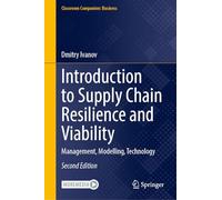 Introduction to Supply Chain Resilience and Viability: Management, Modelling, Technology (Classroom Companion: Business)
