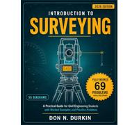 INTRODUCTION TO SURVEYING: A Practical Guide for Civil Engineering Students with Worked Examples and Practice Problems