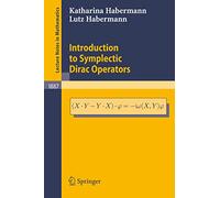 Introduction to Symplectic Dirac Operators: 1887 (Lecture Notes in Mathematics, 1887)