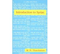 INTRODUCTION TO SYRIAC: An Elementary Grammar with Readings from Syriac Literature