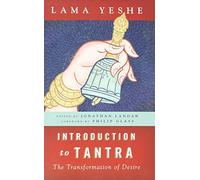 Introduction to Tantra: The Transformation of Desire by Lama Thubten Yeshe (2014-03-04)