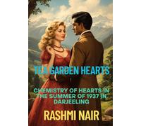 Introduction to Tea Garden Hearts: Chemistry of Hearts in The Summer of 1937, in Darjeeling (Heart To Heart)