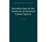 Introduction to the Analysis of Normed Linear Spaces: 13 (Australian Mathematical Society Lecture Series, Series Number 13)