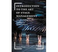 Introduction to the Art of Stage Management: A Practical Guide to Working in the Theatre and Beyond (Introductions to Theatre)