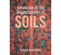 Introduction to the Biogeochemistry of Soils