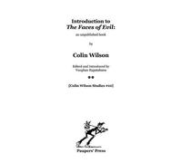 Introduction to 'The Faces of Evil' :: an unpublished book: 22 (Colin Wilson Studies)
